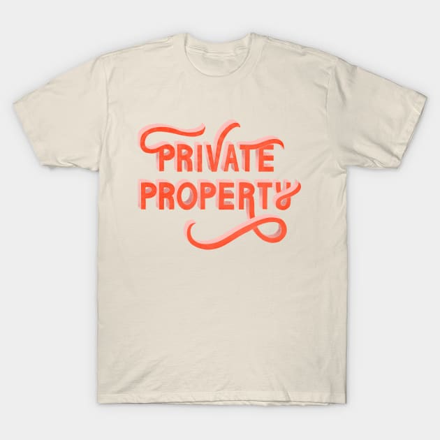 Private Property T-Shirt by Peggy Dean